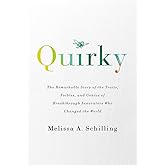 Quirky: The Remarkable Story of the Traits, Foibles, and Genius of Breakthrough Innovators Who Changed the World