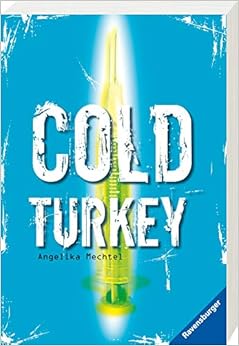 Cold Turkey: Die Drogenkarriere des Andreas B. (Ravensburger Taschenbücher), by Angelika Mechtel