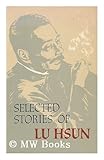 Selected Stories of Lu Hsun, Hsun, Lu, 091705671X