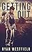 Getting Out: A Post-Apocalyptic EMP Survival Thriller (The EMP)