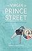The Virgin of Prince Street: Expeditions into Devotion (American Lives) by Sonja Livingston