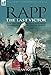 Rapp: the Last Victor-the Career of Jean Rapp, Aide-de-Camp to Desaix & Napoleon, Premier Consul, Ge by
