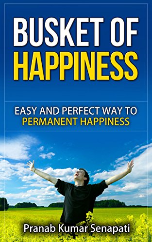 BASKET OF HAPPINESS: EASY AND PERFECT WAY TO PERMANENT HAPPINESS