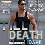Till Death: Deep Six Security Series Book 1