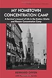 My Hometown Concentration Camp: A Survivor's