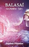 Balasaï (Kacy Matthews t. 1) (French Edition) by Jupiter Phaeton
