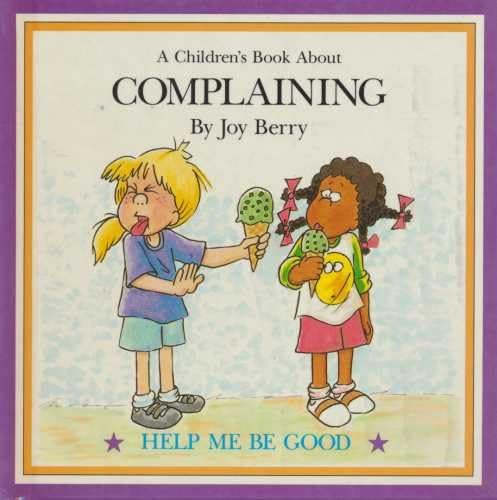 Children's Book About COMPLAINING help me be good