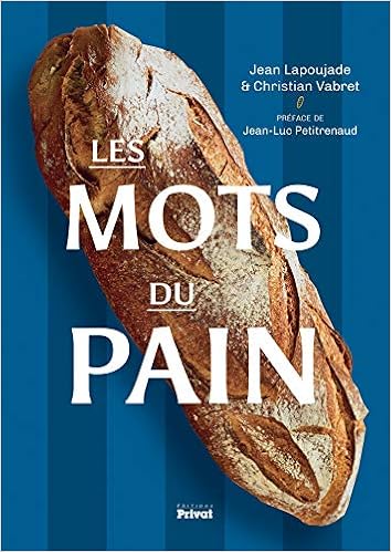 Les Mots Du Pain Patrimoine French Edition Lapoujade Jean Vabret Christian Amazon Com Books