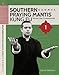 Southern Praying Mantis Volume 1: Fundamentals