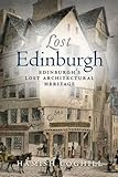 Lost Edinburgh (Lost History) by Hamish Coghill