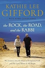 The Rock, the Road, and the Rabbi: My Journey into the Heart of Scriptural Faith and the Land Where It All Began
