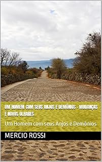 Livro Um Homem com seus Anjos e Demônios - Mudanças e Novos Olhares: Um Homem com seus Anjos e Demônios