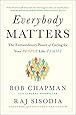Everybody Matters: The Extraordinary Power of Caring for Your People Like Family