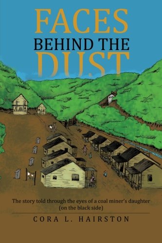 Faces Behind the Dust: The story told through the eyes of a coal minerâ€™s daughter (on the black side)