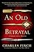 An Old Betrayal: A Charles Lenox Mystery (Charles Lenox Mysteries Book 7) by Charles Finch