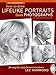How To Draw Lifelike Portraits From Photographs - Revised: 20 step-by-step demonstrations with bonus by Lee Hammond
