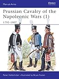 Prussian Cavalry of the Napoleonic Wars (1) : 1792-1807 (Men-At-Arms Series, 162) by Peter Hofschröer, Bryan Fosten