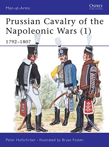 Prussian Cavalry of the Napoleonic Wars (1) : 1792-1807 (Men-At-Arms Series, 162) by Peter Hofschröer