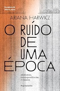 Livro O ruído de uma época: aforismos, correspondências e ensaios