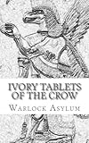 The Ivory Tablets of the Crow:: A Translation of the Dup Shimati by Warlock Asylum