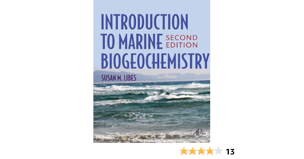 Introduction To Marine Biogeochemistry 2 Libes Susan Amazon Com