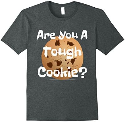 Mens Are You A Tough Cookie T Shirt 3XL Dark Heather