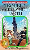 Trouble on Planet Earth (Choose Your Own Adventure #11)