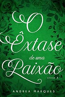 Livro O Êxtase de uma Paixão: Volume 3