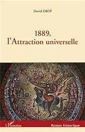 1889, l'attraction universelle