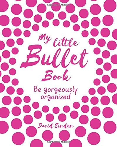 My Little Bullet Book: Be Gorgeously Organized