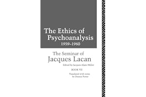 The Ethics of Psychoanalysis 1959-1960: The Seminar of Jacques Lacan