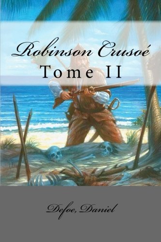 Robinson Crusoé: Tome II (French Edition)