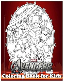 Download Buy The Avengers Coloring Book For Kids Amazing 120 Pages Coloring Book Large With Illustrations Great Coloring Book For Boys Girls Toddlers Preschoolers Kids Ages 3 6 6 8 8 12 Book Online At Low