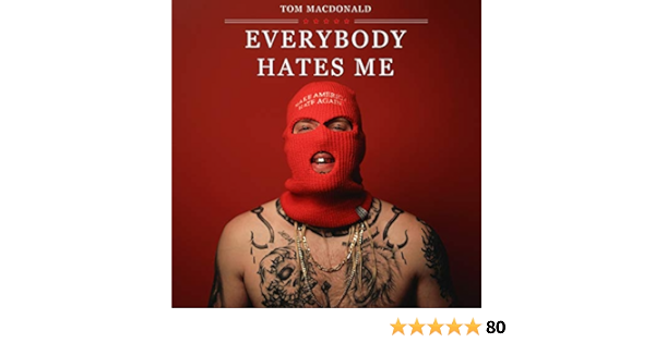 Everybody Hates Me Explicit By Tom Macdonald On Amazon Music Amazon Com