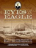 Eyes of an Eagle: Jean-Pierre Cenac, Patriarch: An Illustrated History of Early Houma-Terrebonne by Christopher Everette Cenac Sr.  M.D.  F.A.C.S., Carl A. Brasseaux
