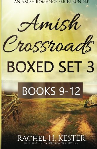 Amish Crossroads BOXED SET 3: Books 9-12 (an Amish Romance Series Bundle) (Volume 3)
