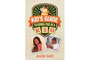 Kid's Guide to Guinea Pigs: By a Kid
