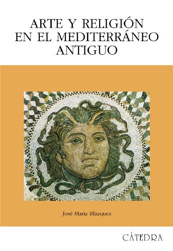 Arte y religion en el Mediterraneo antiguo/ Art and Religion in the Ancient Mediterranean (Spanish Edition) - Martinez, Jose Maria Blazquez