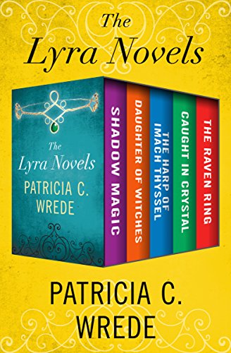 The Lyra Novels: Shadow Magic, Daughter of Witches, The Harp of Imach Thyssel, Caught in Crystal, and The Raven Ring (Best Frying Pan In The World)