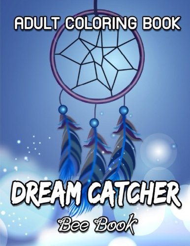 Adult Coloring Book Dream Catcher by Bee Book by Bee Book