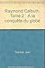 Raymond Calbuth, tome 2 : A la conquÃªte du globe by 