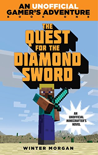 The Quest for the Diamond Sword: An Unofficial Gamer’s Adventure, Book One