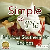 Simple As Pie (Delicious Homemade Pie Recipes) by 