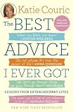 Paperback The Best Advice I Ever Got: Lessons from Extraordinary Lives by Katie Couric (2012-04-17) Book