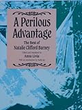 A Perilous Advantage : The Best of Natalie Clifford Barney, Barney, Natalie C., 0934678456