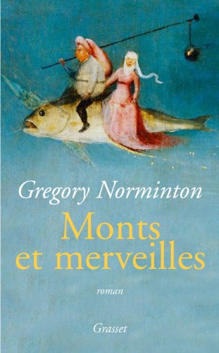Monts et merveilles: roman