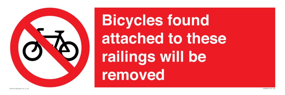 Bicycles found attached to these railings will be removed Sign - 600x200mm - L62