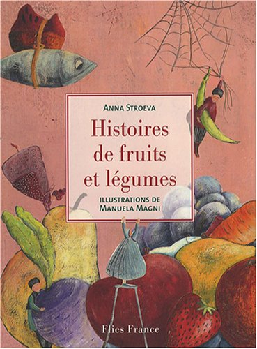 Histoire de fruits et lÃ©gumes (French Edition) by (Album)