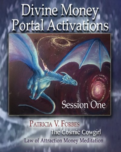 Divine Money Portal Activation: Law of Attraction Money Meditation (Divine Money Portal Activations) (Volume 1)