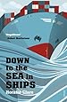Down To The Sea In Ships: Of Ageless Oceans and Modern Men